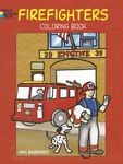 Firefighters fire engines fire men coloring book