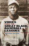 Voices from the Great Black Baseball Leagues: Revised Edition