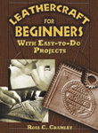 Leathercraft for Beginners: With Easy-to-Do Projects