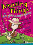 Amazing Things for Girls to Make and Do