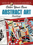 Dover Masterworks: Color Your Own Abstract Art Paintings